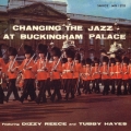 チェンジング・ザ・ジャズ・アット・バッキンガム・パレス