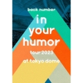 in your humor tour 2023 at 東京ドーム＜通常盤＞