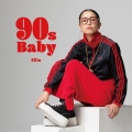90s Baby＜完全限定プレス盤＞