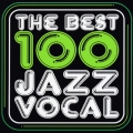 The BEST 100 JAZZ VOCAL