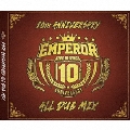 EMPEROR 10TH ANNIVERSARY ALL DUB MIX