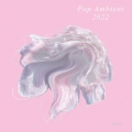 POP AMBIENT 2022
