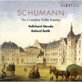 シューマン:ヴァイオリン・ソナタ全集