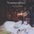 commonplace [CCCD+DVD]＜初回生産限定盤＞