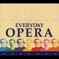 エヴリデイ・オペラ～究極のオペラ・ハイライト