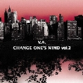 V.A. CHANGE ONE'S MIND vol.2