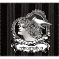 reincarnation＜限定生産盤＞