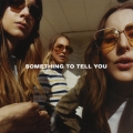 サムシング・トゥ・テル・ユー