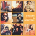 オーガニック・イズ・ビューティフル