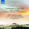 L.Cresswell: Landscapes of the Soul, Piano Concerto, Concerto for Orchestra and String Quartet