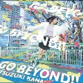 Go beyond!!!