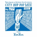 Tower Records & Manhattan Records presents CITY HIP POP MIX mixed by YonYon