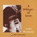 ア・ウィスパー・オブ・ラヴ