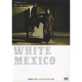 WHITE MEXICO