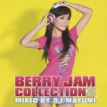 BERRY JAM COLLECTION 2 mixed by DJ MAYUMI