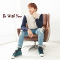 Be With You＜通常盤/初回限定仕様＞