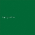 Bright Ground Music
