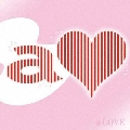 a LOVE＜通常価格盤＞