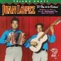 Tejano Roots : Juan Lopez - El Rey De La Redova
