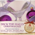Deck The Halls : Christmas Jazz (Target Exclusive)＜限定盤＞