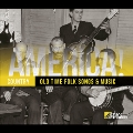 America! Country: Old Time Folk Songs & Music