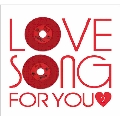 LOVE SONG FOR YOU 2
