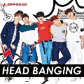 HEAD BANGING (Type-B)