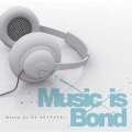 Music is Bond [CD+DVD]