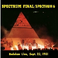 SPECTRUM FINAL Budokan Live, Sept.22,1981 (+4)/SPECTRUM 6<タワーレコード限定>