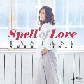 Spell of Love/FANTASY<限定盤>