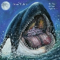 The Circus And The Nightwhale<完全限定盤>