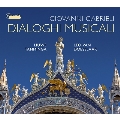 音楽の対話～ジョヴァンニ・ガブリエリ: 2台のオルガンのためのカンツォン集