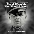 Josef Mengele: The Final Account