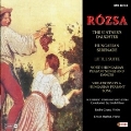 Rozsa: The Vintner's Daughter, Hungarian Serenade, Little Suite, North Hungarian Peasant Songs