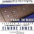 Pickin' the Blues: Greatest Hits of Elmore James