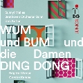 ゴードン・ケンペ: 朗読劇『WUM und BUM und die Damen DING DONG』