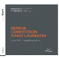Geneva Competition Piano Laureates - Live Recordins - Laureates Festival 2015