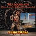 Masquerade & Y Viva Espana
