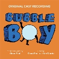 Bubble Boy: Original Cast Recording