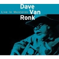 Dave Van Ronk: Live In Monterey 1998
