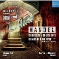 Handel: Concerti Grossi Op.3; Handel (attr): Concerto per Oboe & Fagotto