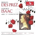 Josquin Des Prez & Heinrich Isaac: Music of the Renaissance