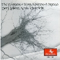 The Passion of Bliss, Bowen and Bridge - Bowen: Fantasie Quartet for Four Violas, Melody for The G String, Op.47, Rhapsody for Viola and Piano; Bridge:Lament for 2 Violas, Arthur Bliss:Sonata for Viola and Pianoforte