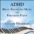 ADHD Brain Balancing Music For Enhanced Focus
