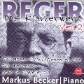 Reger: Piano Works, Vol. 2