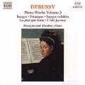Debussy: Piano Works Vol 3 / Francois-Joel Thiollier