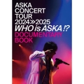 『ASKA CONCERT TOUR 2024≫2025 -Who is ASKA !?-』ドキュメンタリーブック＜生産限定商品＞