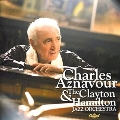 Charles Aznavour & The Clayton Hamilton Jazz Orchestra