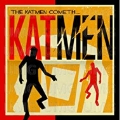 The Katmen Cometh