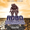 Robo Warriors<期間限定生産盤>